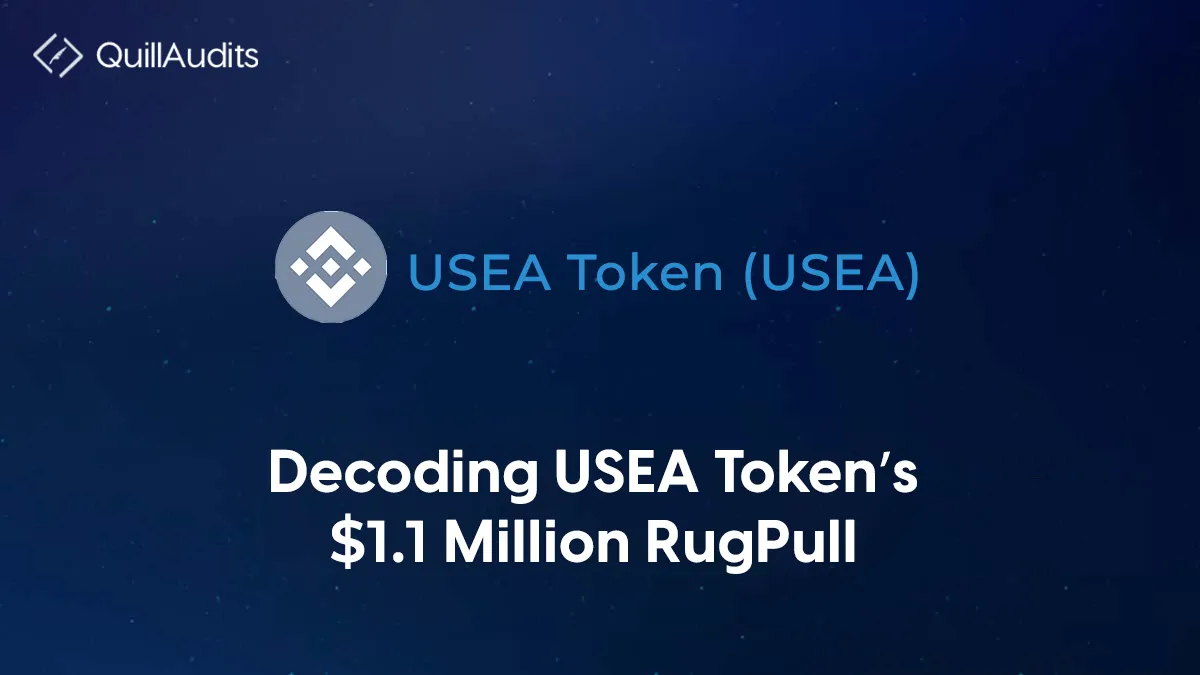 Decoding USEA Token’s $1.1 Million Rug Pull | QuillAudits