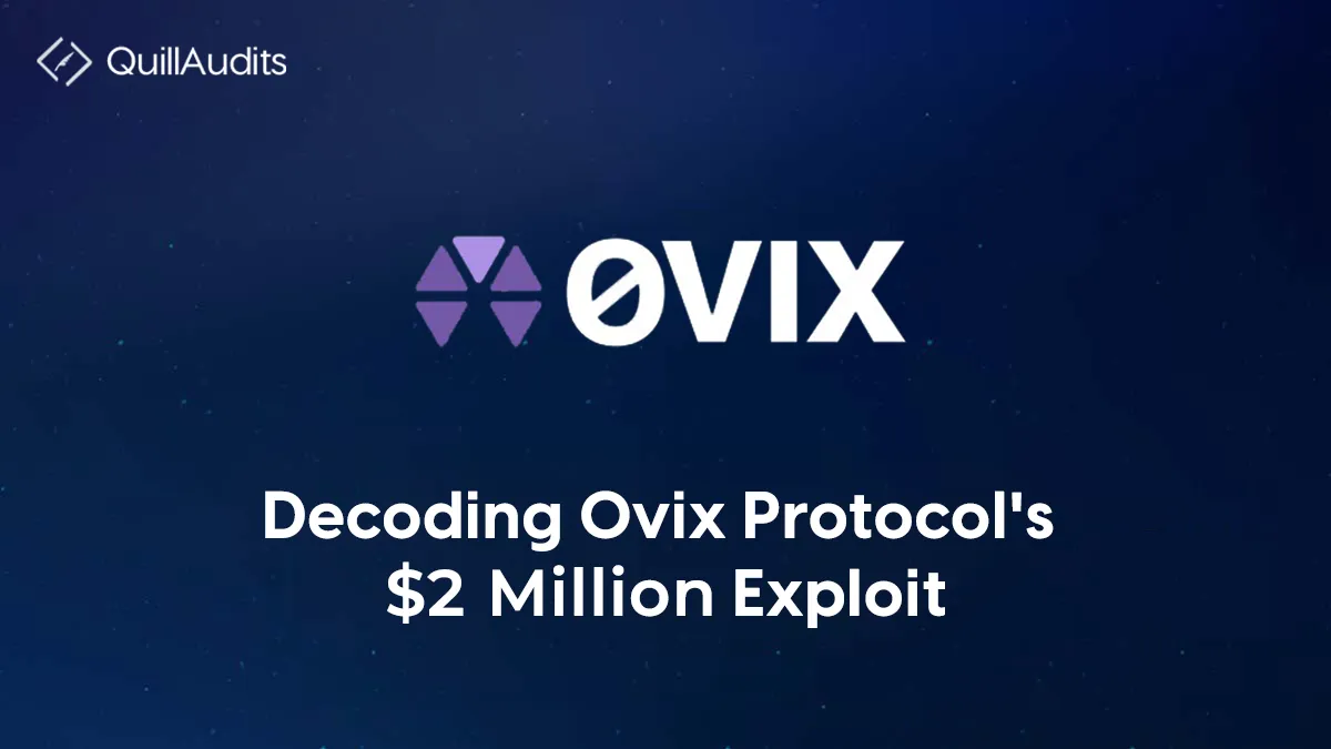 Decoding Ovix Protocol’s $2 Million Exploit | QuillAudits